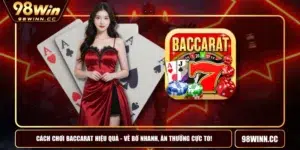 Cách Chơi Baccarat Hiệu Quả - Về Bờ Nhanh, Ăn Thưởng Cực To!