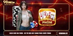 Cách Chơi Bài Phỏm - Bỏ Túi Mẹo Hay Chinh Phục Chiến Thắng