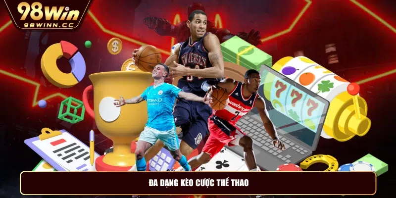 Đa dạng kèo cược thể thao