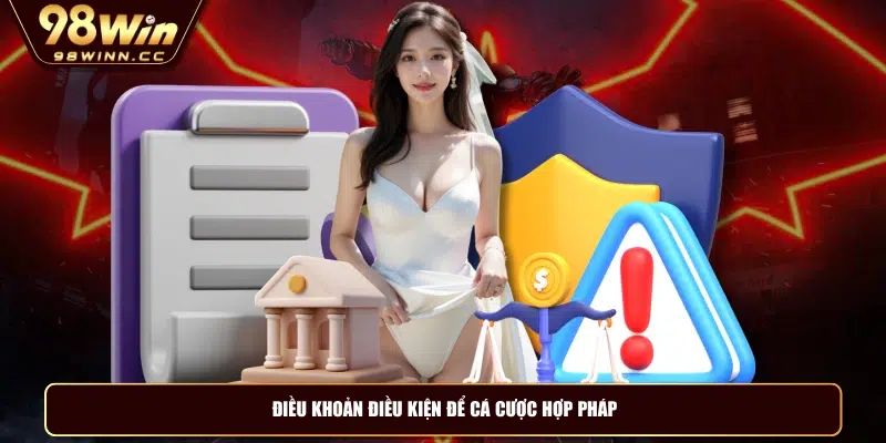 Điều khoản điều kiện để cá cược hợp pháp