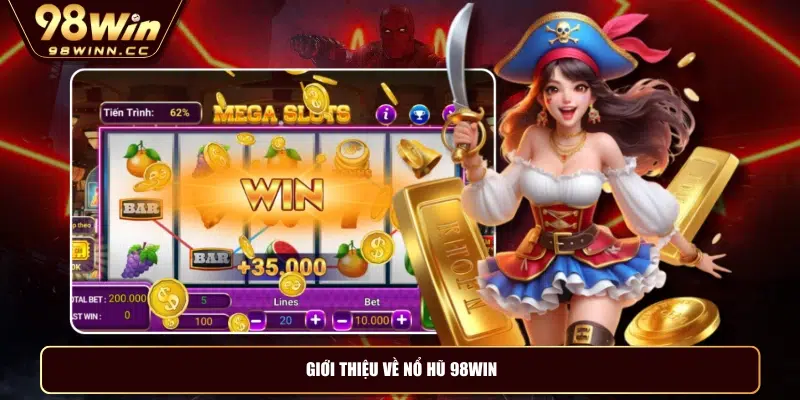 Giới thiệu về nổ hũ 98WIN