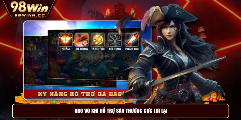 Kho vũ khí hỗ trợ săn thưởng cực lợi lại
