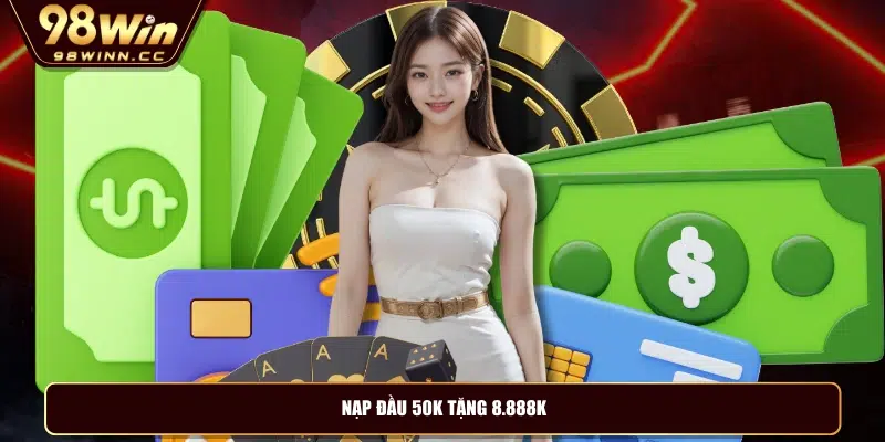 Nạp đầu 50K tặng 8.888K