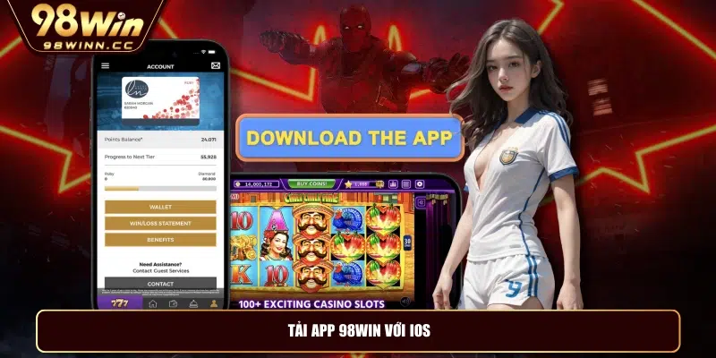 Tải app 98WIN với IOS
