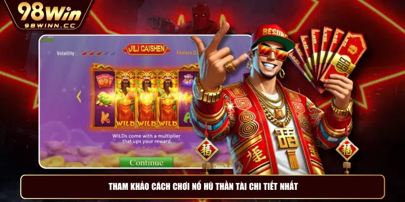 Tham khảo cách chơi nổ hũ thần tài chi tiết nhất