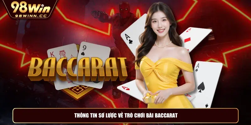 Thông tin sơ lược về trò chơi bài Baccarat