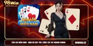 Tiến Lên Miền Nam - Nắm Rõ Quy Tắc, Cược Lên Tay Nhanh Chóng
